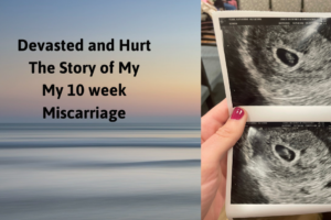 Miscarriage at 10 weeks